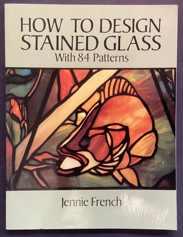 How To Design Stained Glass With 84 Patterns by Jennie French